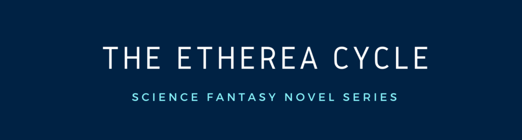 The Etherea Cycle Science Fantasy Novel Series