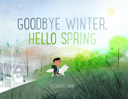 Goodbye Winter, Hello Spring, nature and seasons book